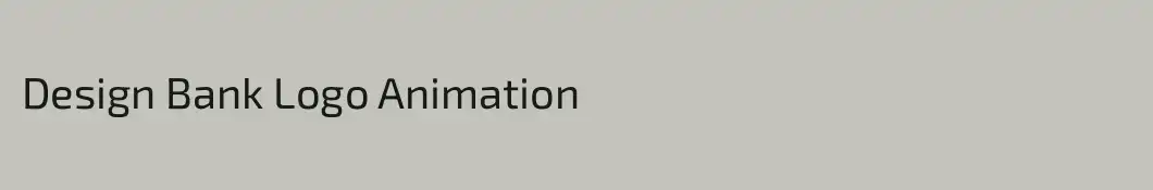 Design Bank Logo Animation
